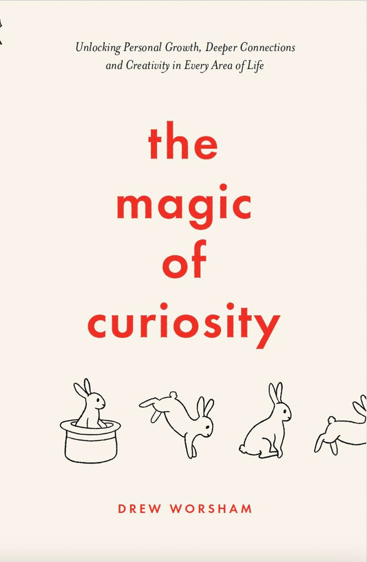 Magic of Curiosity by Drew Worsham