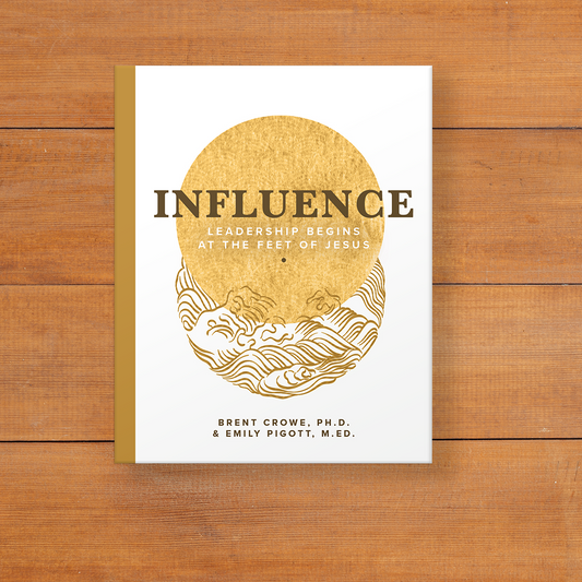 Course One: Influence - Leadership Begins at the Feet of Jesus