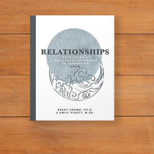 Course Four: Relationships - Developing a Relational Approach to Leadership